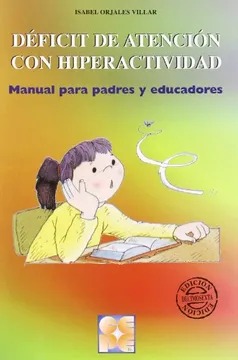 Déficit de Atención con Hiperactividad. Manual para padres y educadores.